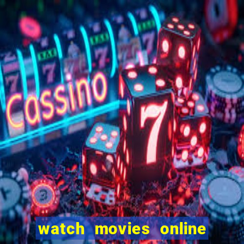 watch movies online for free